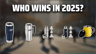 The Top 5 Best Thermos for Hot Drinks in 2025 - Must Watch B