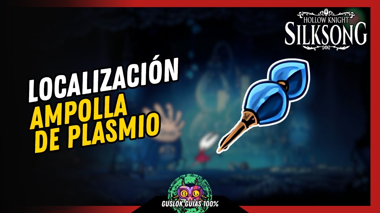 UBICACIÓN de la HERRAMIENTA AMPOLLA DE PLASMIO | GUÍA 100% | 💯Hollow Knight: Silksong🏆 UBICACIÓN de la HERRAMIENTA AMPOLLA DE PLASMIO | GUÍA 100% | 💯Hollow Knight: Silksong🏆