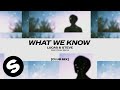 Lucas & Steve - What We Know (feat. Conor Byrne) [Club Mix] (Official Audio)