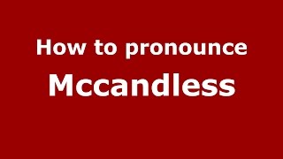 How to pronounce Mccandless