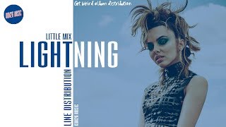 Little Mix ~ Lightning ~ Line Distribution