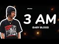 3 AM - BABY BLOOD ( LYRICS )