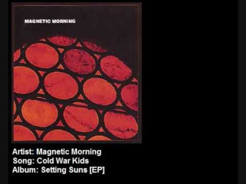 Magnetic Morning - Cold War Kids