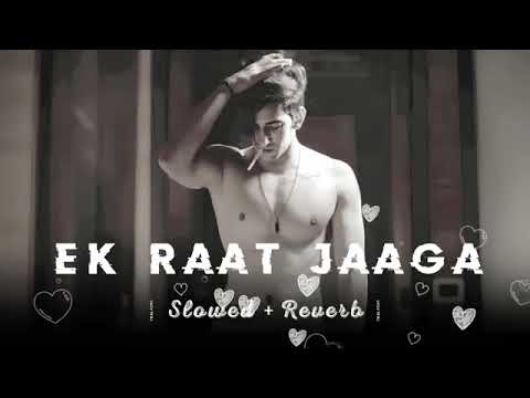 Ek Raat Jaaga - { slowed revrd }|| vilen song Relaxx MP3