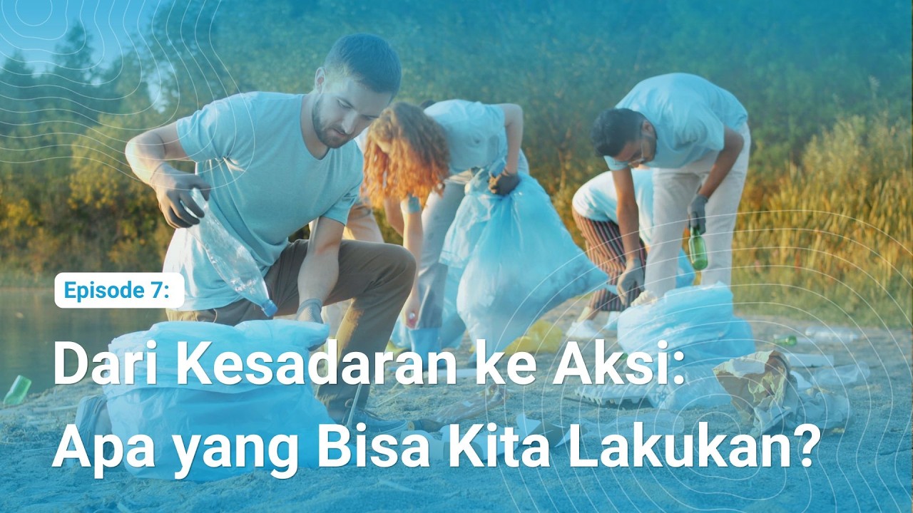 Dari kesadaran ke aksi: Apa yang bisa kita lakukan?