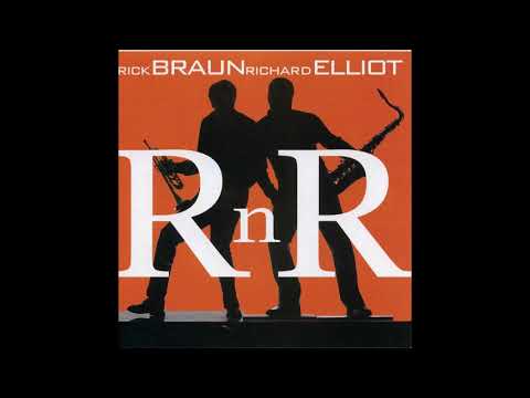 Rick Braun & Richard Elliot RnR