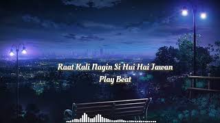 Raat Kali Nagin Si Hui Hai Jawan ll Play Beat ll S