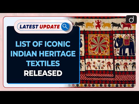List Of Iconic Indian Heritage Textiles Released: Latest update | Drishti IAS English