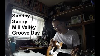 Sunday Sunny Mill Valley Groove Day (cover)