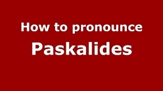 How to pronounce Paskalides