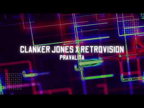 Clanker Jones X Retrovision - Pravalita