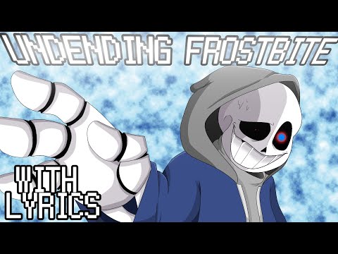Unending Frostbite with LYRICS| Dust Sans Snowdin Encounter Fan Song | (COVER)