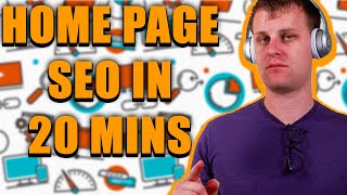 Home Page SEO Explained In Under 20 Minutes