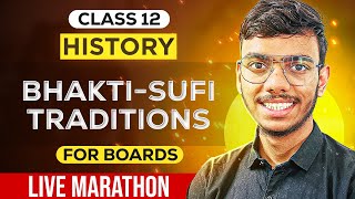 Bhakti Sufi Traditions Class 12 History One Shot Live Marathon for Board Exams 2025