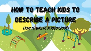 How to Teach Kids To Describe A Picture// How to write A Paragraph? For KG and Grade-1