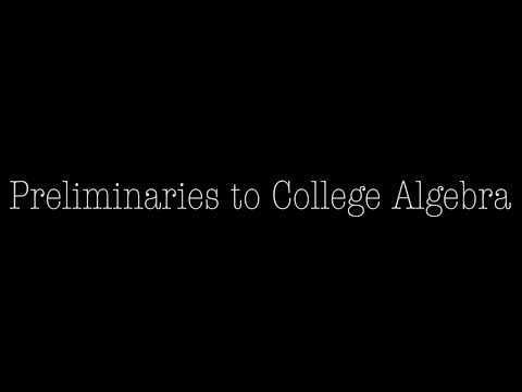 Preliminaries to College Algebra