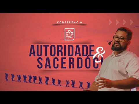 H.N.T Conferência: Autoridade e Sacerdócio (Parte 2/3)