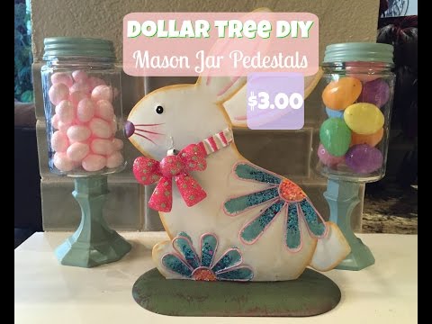 $3.00 DOLLAR TREE DIY  Mason Jar Pedestals | EASTER 2016 Video