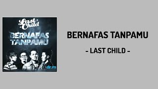 Download lagu BERNAFAS TANPAMU // LAST CHILD //Lirik Lagu mp3