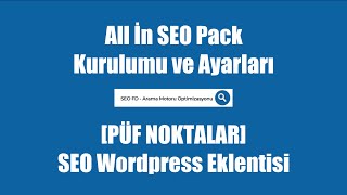 All İn SEO Pack Kurulumu ve Ayarları [PÜF NOKTALAR] SEO Wordpress Ekle
