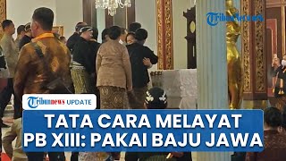 Tata Cara Masyarakat Umum Melayat Raja Keraton Solo: Berpakaian Jawa yang Jadi Adat Turun-temurun