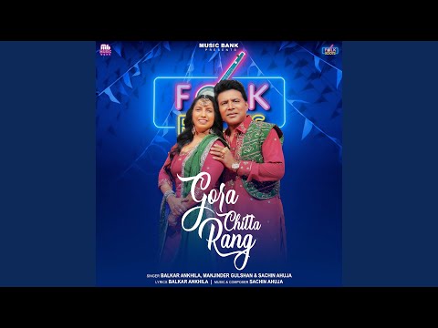 Gora Chitta Rang (Folk Roots) — watch video