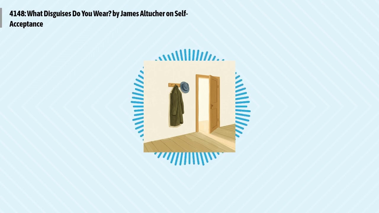 4148: What Disguises Do You Wear? by James Altucher on Self-Acceptance | Optimal Living Daily:...