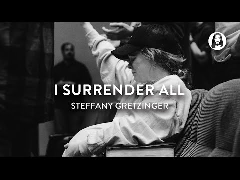 I Surrender All | Steffany Gretzinger | Jesus Image