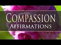 Compassion Affirmations - Guided Mediation
