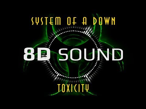 System Of A Down - Toxicity (8D SOUND)