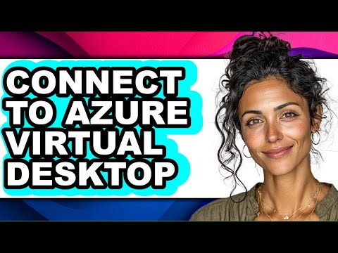 How to Connect to Azure Virtual Desktop (updated)