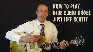 How To Play Blue Suede Shoes - Just Like Scotty (Part 1)