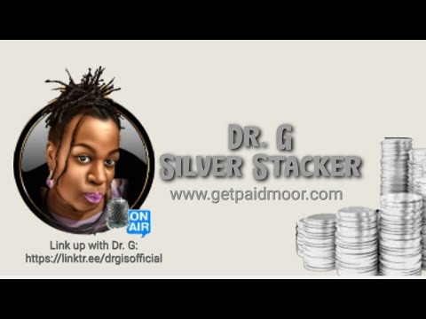 Dr. G  - Silver Stacking and Moor!