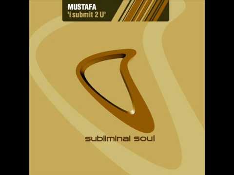 Mustafa - I Submit 2 U (2000 Mix) 2001