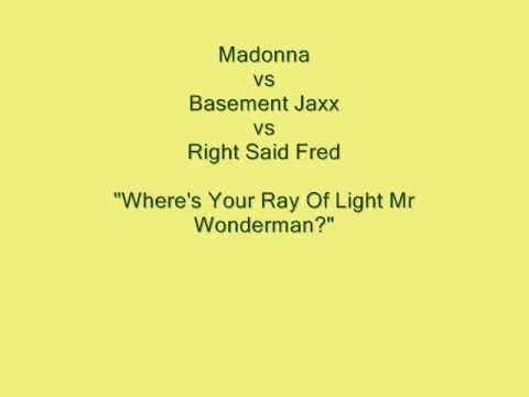 Madonna vs Basement Jaxx vs Right Said Fred