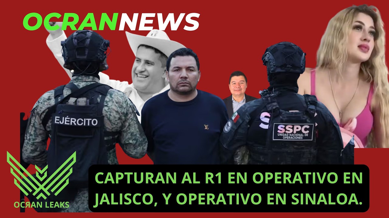 Capturan al R1 en Jalisco; Lider de las 4Letras. Operativos en Mocorito dejan 2 Detenidos.