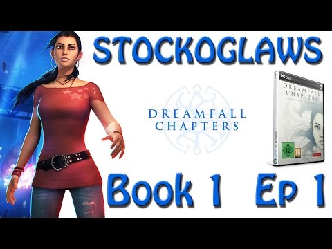 Lets Play Dreamfall Chapters - Episode 1 (Book 1)