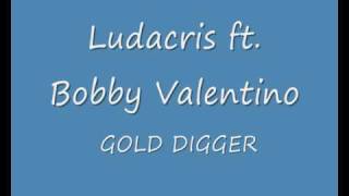 Ludacris ft Bobby Valentino-Gold Digger [Lyrics]