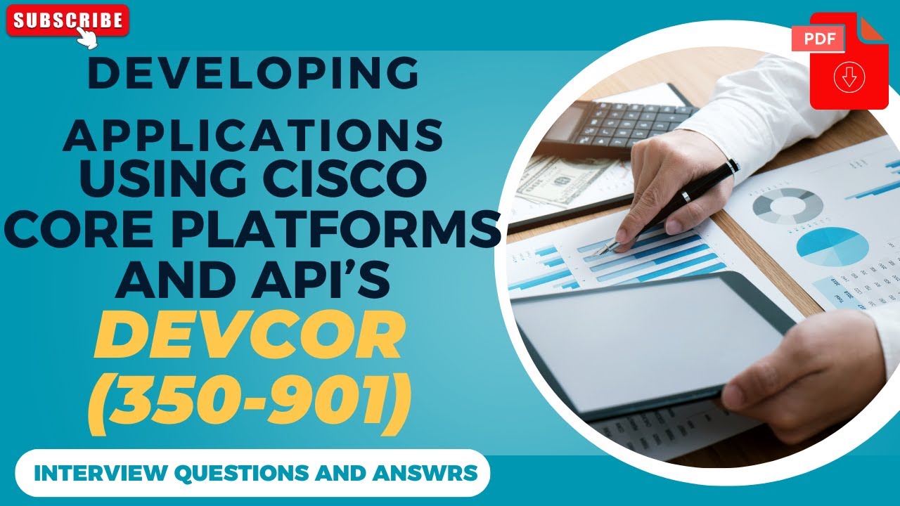 Cisco DEVCOR (350-901) Interview Questions : Developing Applications : Interview Q&A - Part#20