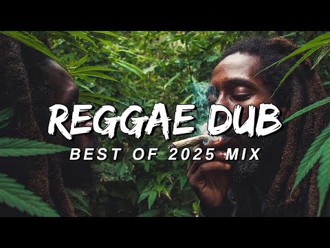 REGGAE DUB GANJA MIX 2025 - Best Reggae Tracks & Timeless Dub Beats!