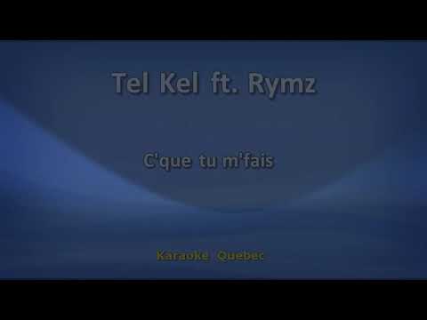 Tel Kel ft. Rymz - C'que tu m'fais - Lyrics