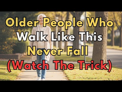 Older People Who Walk Like This Never Fall. 6 Walking Tricks That Prevent Dangerous Falls In Seniors
