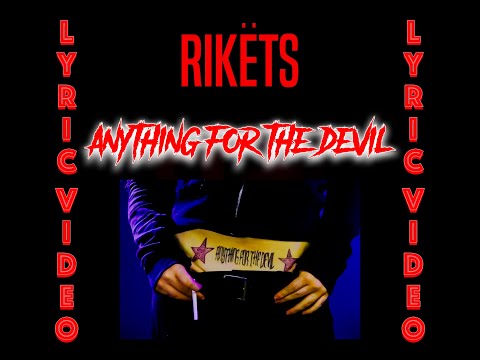 Rikets - Anything For The Devil [Lyric Video]