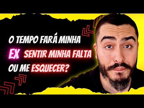 O tempo fará minha ex sentir minha falta ou me esquecer?