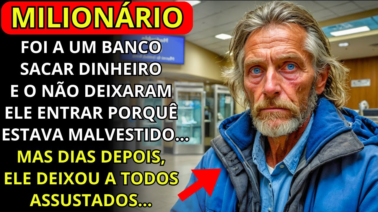 MILIONÁRIO MALVESTIDO FOI AO BANCO PARA SACAR DINHEIRO, MAS FOI IMPEDIDO DE ENTRAR, DIAS DEPOIS..