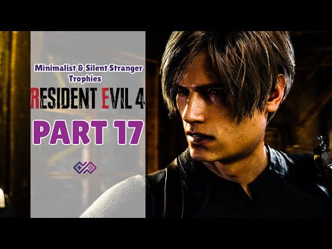 RESIDENT EVIL 4 REMAKE - 100% Platinum Walkthrough No Commentary - PART 17 (4K 60FPS PS5)