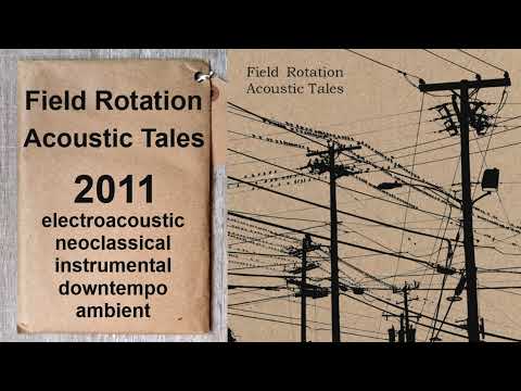 Field Rotation — Acoustic Tales (2011)