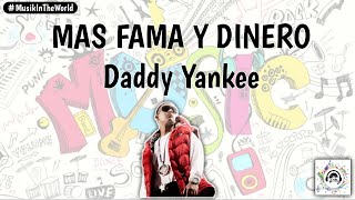 Daddy Yankee - Mas Fama y Dinero (Letra - Lyrics)