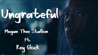 Megan Thee Stallion(feat. Key Glock) - Ungrateful(Lyrics) #megantheestallion #ungrateful   #lyrics