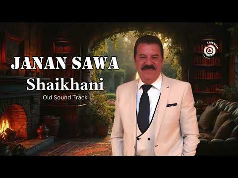 Janan Sawa - Shaikhani | Old Sound Track